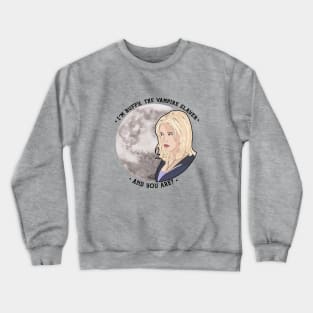 Buffy the Vampire Slayer - and you are? Crewneck Sweatshirt